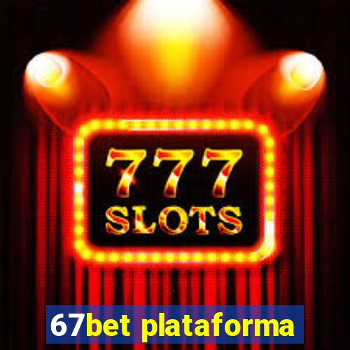 67bet plataforma